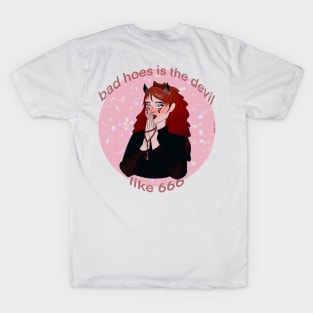 Bad H**s is the Devil T-Shirt